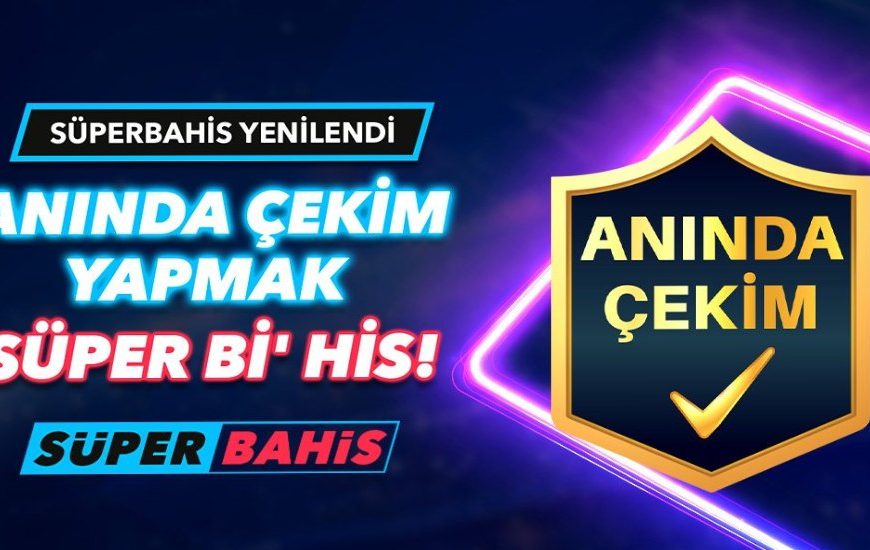 Süperbahis Anında Çekim Hızı, Süperbahis Ödeme Yöntemleri